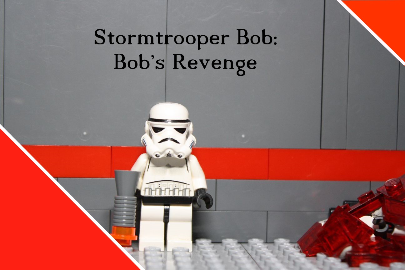 Stormtrooper Bob: Bob's Revenge